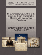 H. B. Gregory Co. V. U.S. U.S. Supreme Court Transcript of Record with Supporting Pleadings