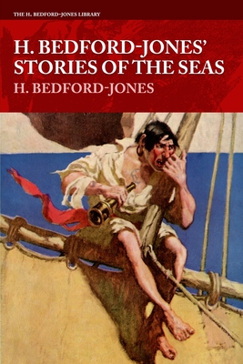 H. Bedford-Jones' Stories of the Seas - 