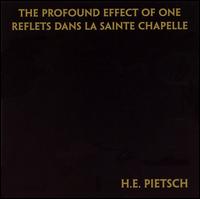 H.E. Pietsch: The Profound Effect of One; Reflets dans la Sainte Chapelle - Brent McMunn (piano); Bryan Pezzone (piano); Matthew Gordy (percussion); Mulholland String Quartet; Wally Snow (vibraphone);...