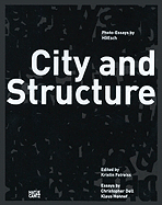 H.G. Esch: City and Structure: Photoessays by H.G. Esch