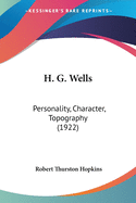 H. G. Wells: Personality, Character, Topography (1922)