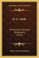 H. G. Wells: Personality, Character, Topography (1922)