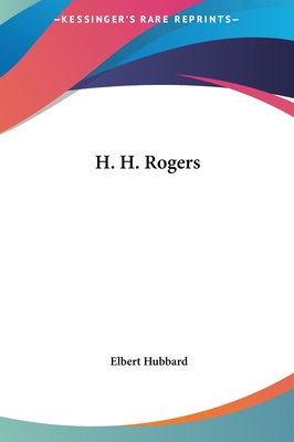 H. H. Rogers - Hubbard, Elbert