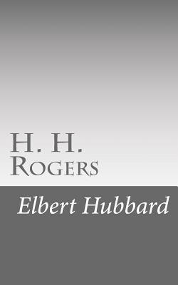 H. H. Rogers - Hubbard, Elbert