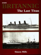 H.M.H.S. "Britannic": The Last Titan