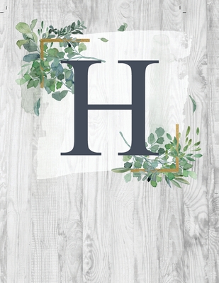 H: Monogram Initial Notebook Letter H - 8.5" x 11" - 100 pages, College Ruled- Rustic, Farmouse, Woodgrain, Floral - Binds, Personal