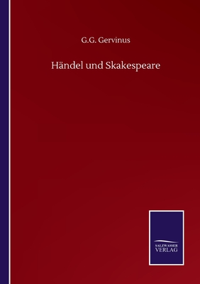 H?ndel und Skakespeare - Gervinus, G G