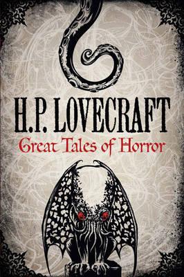 H.P. Lovecraft: Great Tales of Horror - Lovecraft, H. P.