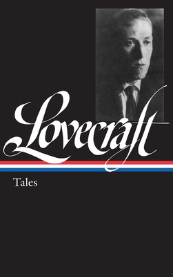 H. P. Lovecraft: Tales (Loa #155) - Lovecraft, H P, and Straub, Peter (Editor)