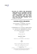 H.R. 3109, to Amend the Migratory Bird Treaty ACT to Exempt Certain Alaskan Native Articles; H.R. 3409, "National Wildlife Refuge Expansion Limitation Act of 2013"; H.R. 5026, "Fish Hatchery Protection ACT"; And H.R. 5069, "Federal Duck Stamp Act of 2014"