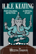 H.R.F. Keating: Post-Colonial Detection, A Critical Study