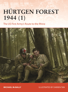 H?rtgen Forest 1944 (1): The Us First Army's Route to the Rhine