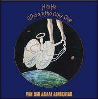 H to He Who Am the Only One - Van der Graaf Generator