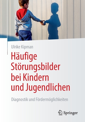 H?ufige St÷rungsbilder Bei Kindern Und Jugendlichen: Diagnostik Und F÷ ...