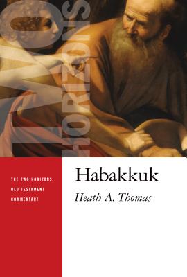 Habakkuk - Thomas, Heath A