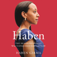Haben Lib/E: The Deafblind Woman Who Conquered Harvard Law