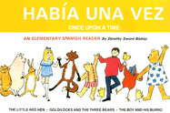 Habia una Vez/Once Upon A Time: Three Classic Stories To Help Children Learn Spanish - Bishop, Dorothy Sword (Retold by), and Fiddle, Margrit (Illustrator)