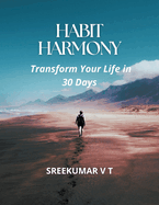 Habit Harmony: Transform Your Life in 30 Days