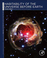 Habitability of the Universe before Earth: Volume 1: Astrobiology: Exploring Life on Earth and Beyond (series)