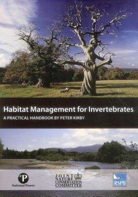 Habitat Management for Invertebrates: A practical handbook - Kirby, Peter