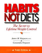 Habits Not Diets: The Secret to Lifetime Weight Control