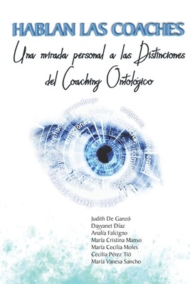 Hablan Las Coaches: Una Mirada Personal A Las Distinciones Del Coaching ...