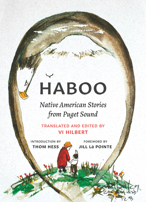 Haboo: Native American Stories from Puget Sound - Hilbert, Vi (Translated by), and La Pointe, Jill (Foreword by), and Hess, Thom (Introduction by)