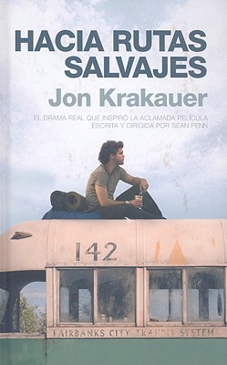 Hacia Rutas Salvajes - Krakauer, Jon, and Freixa, Albert (Translated by)