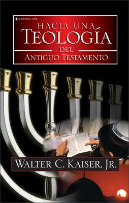 Hacia Una Teologa del Antiguo Testamento - Kaiser Jr, Walter C