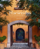 Haciendas: Spanish Colonial Houses in the U.S. and Mexico