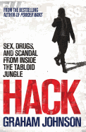 Hack: Sex, Drugs, and Scandal from Inside the Tabloid Jungle
