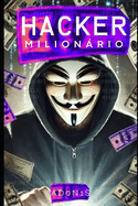 Hacker Milionrio: como ficar rico com Bug Bounty