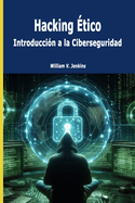 Hacking tico: Introduccin a la Ciberseguridad