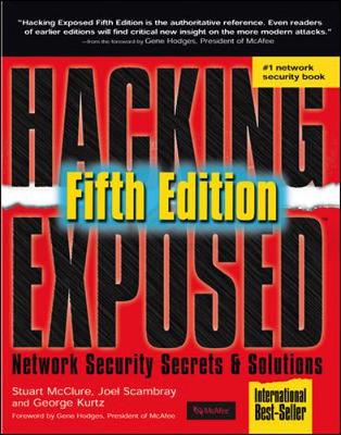 Hacking Exposed 5th Edition: Network Security Secrets and Solutions - McClure, Stuart, and Scambray, Joel, and Kurtz, George