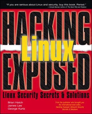 Hacking Linux Exposed - Hatch, Brian, and Kurtz, George, and Lee, James