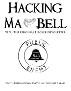 Hacking Ma Bell: The First Hacker Newsletter - Youth International Party Line, the First Three Years