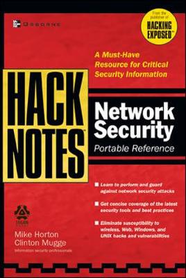 Hacknotes Network Security Portable Reference - Horton, Michael, and Mugge, Clinton, and Horton, Mike
