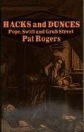 Hacks & Dunces: Pope, Swift & Grub Street - Rogers, Pat