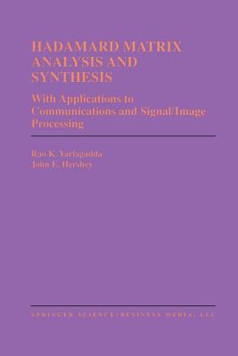 Hadamard Matrix Analysis and Synthesis: With Applications to Communications and Signal/Image Processing - Yarlagadda, Rao K, and Hershey, John E