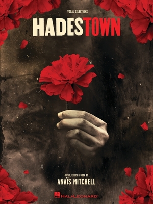Hadestown - Vocal Selections Songbook - Mitchell, Anais (Composer)