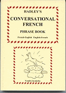 Hadley's Conversational French Phrase Book
