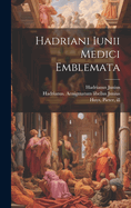 Hadriani Iunii medici Emblemata