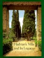 Hadrians Villa and Its Legacy - MacDonald, William L, Professor, and McBride, Henry, and Pinto, John A, Mr.