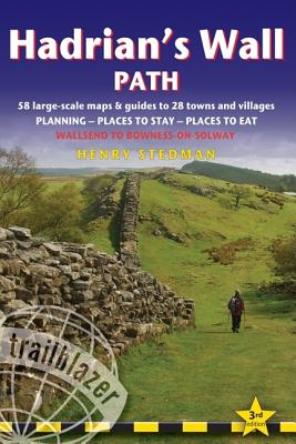 Hadrian's Wall Path: Wallsend to Bowness-on-Solway - Stedman, Henry