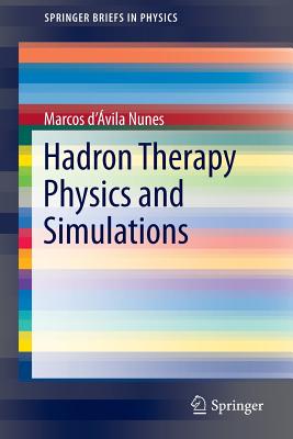 Hadron Therapy Physics and Simulations - Nunes