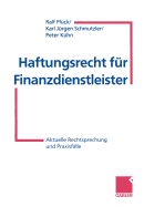 Haftungsrecht Fr Finanzdienstleister: Aktuelle Rechtsprechung Und Praxisflle