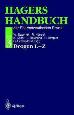 Hagers Handbuch Der Pharmazeutischen Praxis: Folgeband 3: Drogen L - Z - Blaschek, Wolfgang (Editor), and Hdnsel, Rudolf (Editor), and Keller, Konstantin (Editor)