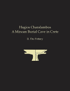 Hagios Charalambos: A Minoan Burial Cave in Crete II. The Pottery