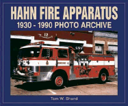 Hahn Fire Apparatus: 1923-1990 Photo Archive