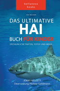 Hai B?cher Das Gro?e Hai-Buch f?r Kinder: 100+ erstaunliche Fakten ?ber Haie, Fotos und Quiz